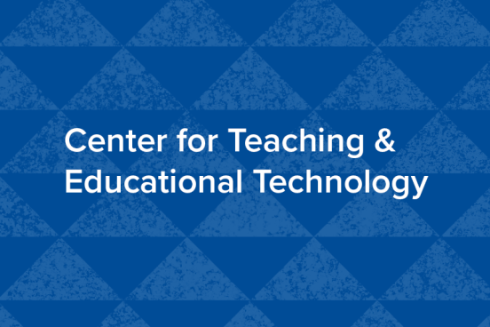 Center for Teaching & Educational Technology